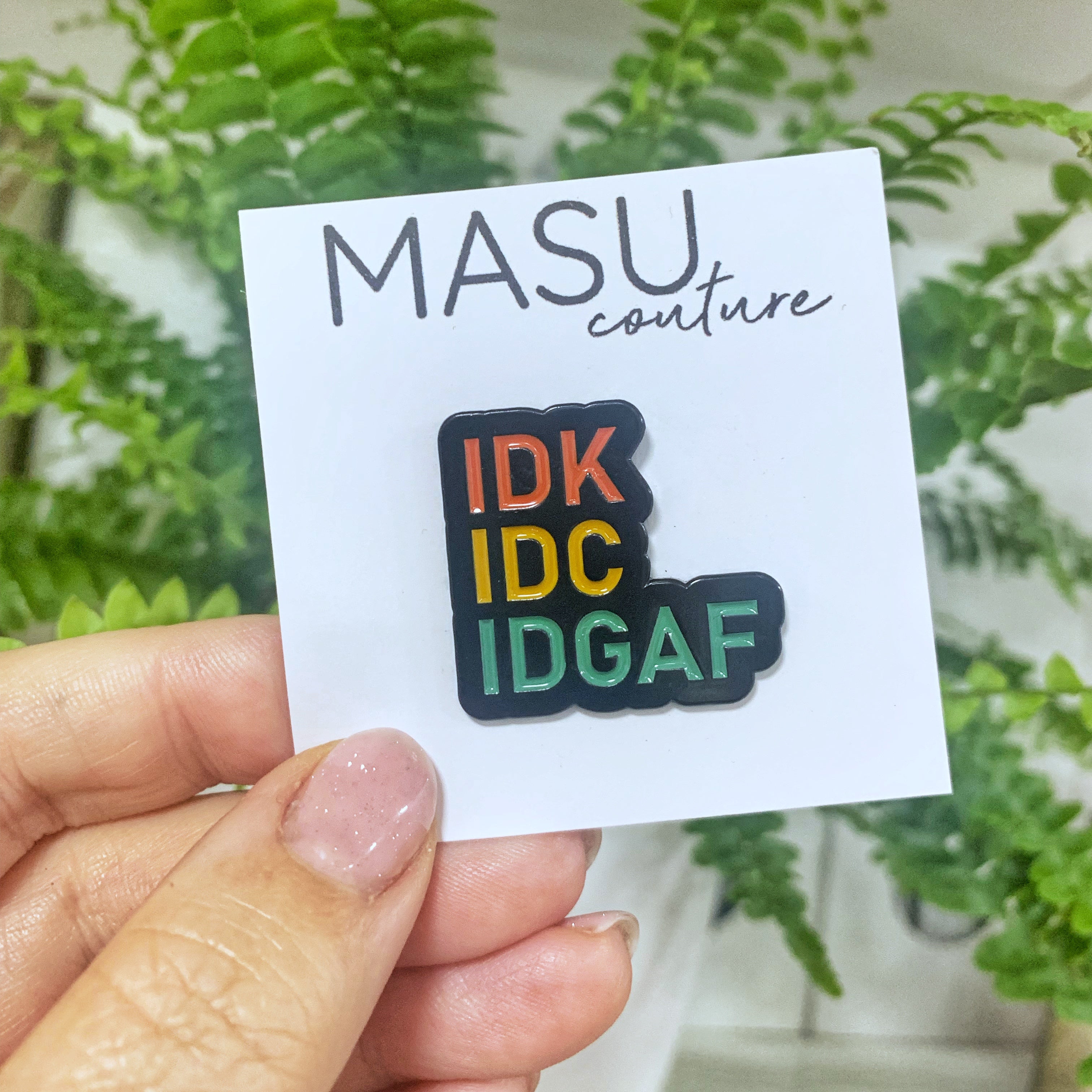 "IDK, IDC, IDGAF" Retro-Pin - Masu Pin