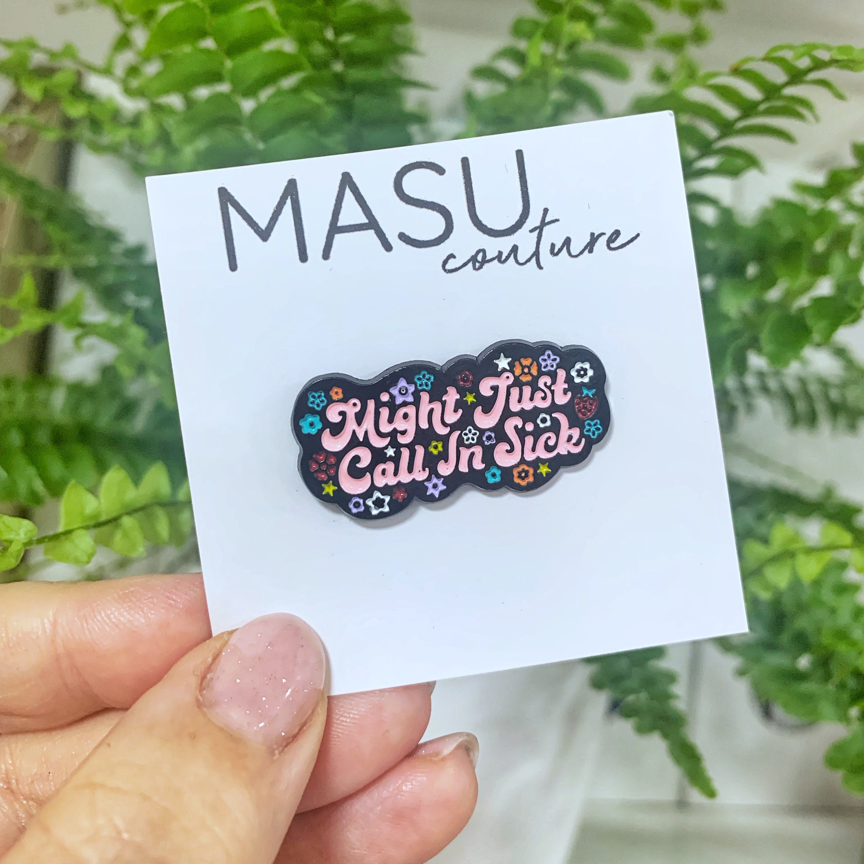 Might just call in sick - Masu Pin