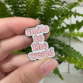 Smile to the world  - Masu Pin